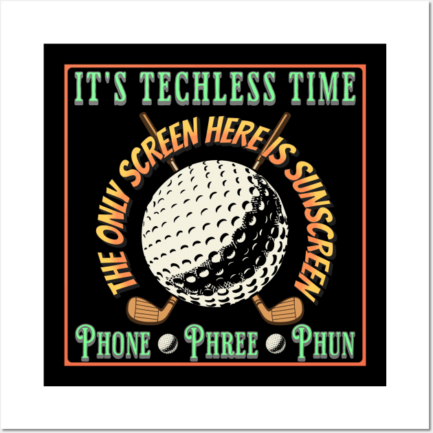 Golf Player Fan Golfer Techless Time Tee Wall Art by UnpluggedLife